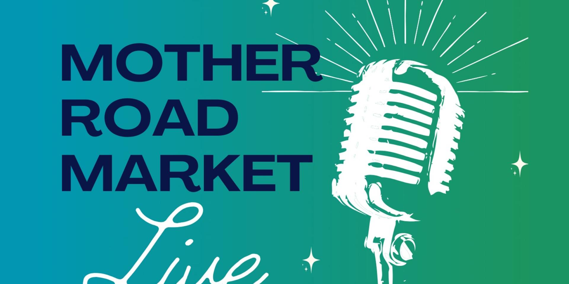 Mother Road Market Live