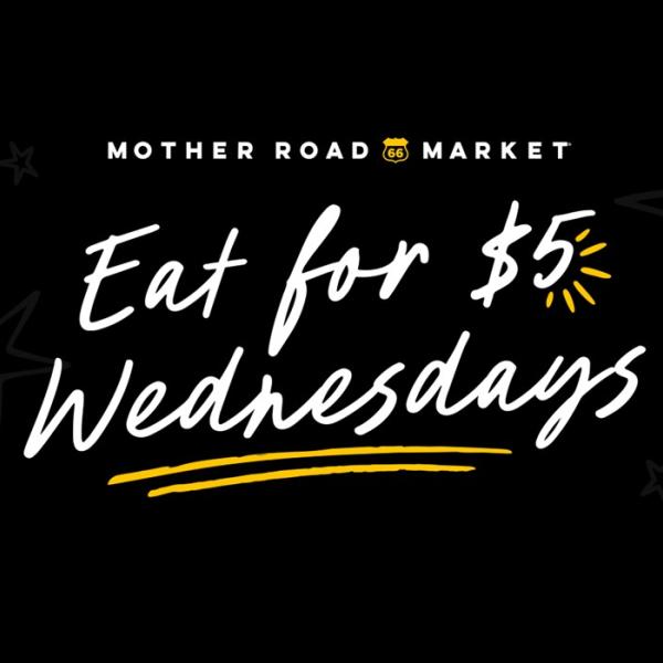 EAT FOR $5 WEDNESDAYS